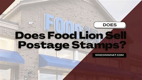 Does Food Lion Sell Stamps? And Why Do We Still Need Them in a Digital Age?